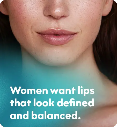 Women want lips that look defined and balanced.